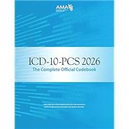 ICD-10-PCs 2026 the Complete Official Codebook by AMA - American Medical Association, 9781640163287