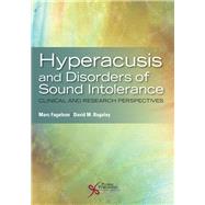 Hyperacusis and Disorders of Sound Intolerance by Fagelson, Marc, Ph.D.; Baguley, David M., Ph.D., 9781944883287