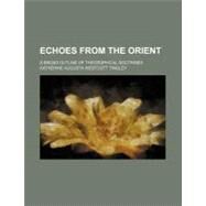 Echoes from the Orient by Tingley, Katherine Augusta Westcott, 9780217833288