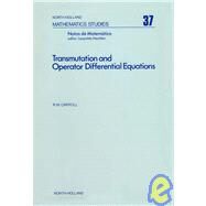 Transmutation and Operator Differential Equations by Carroll, Robert Wayne, 9780444853288