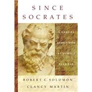 Since Socrates A Concise Source Book of Classic Readings by Solomon, Robert C.; Martin, Clancy, 9780534633288