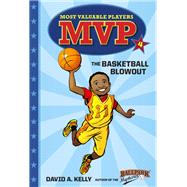 MVP #4: The Basketball Blowout by Kelly, David A.; Brundage, Scott, 9780553513288