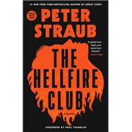 The Hellfire Club A Novel by Straub, Peter, 9780593973288