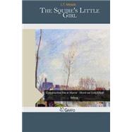 The Squire's Little Girl by Meade, L. T., 9781507593288