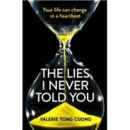 The Lies I Never Told You by Cuong, Valrie Tong; Baudet-Lackner, Maren, 9781529373288