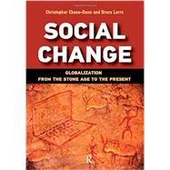 Social Change: Globalization from the Stone Age to the Present by Chase-Dunn,Christopher, 9781612053288