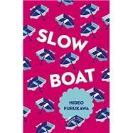 Slow Boat by Furukawa, Hideo; Boyd, David, 9781782273288