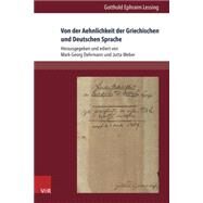 Von Der Aehnlichkeit Der Griechischen Und Deutschen Sprache by Lessing, Gotthold; Dehrmann, Mark-Georg; Weber, Jutta, 9783847103288