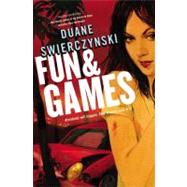 Fun and Games by Swierczynski, Duane, 9780316133289
