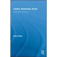 Letters, Postcards, Email: Technologies of Presence by Milne; Esther, 9780415993289