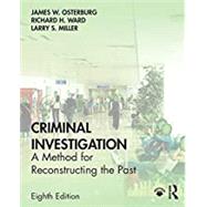 Criminal Investigation: A Method for Reconstructing the Past by Osterburg; James, 9781138903289