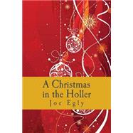 A Christmas in the Holler by Egly, Joe, 9781503383289