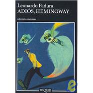 Adios Hemingway / Goodbye Hemingway by Padura, Leonardo, 9788483103289