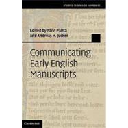 Communicating Early English Manuscripts by Edited by Päivi Pahta , Andreas H. Jucker, 9780521193290