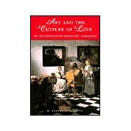 Art and the Culture of Love in Seventeenth-Century Holland by H. Rodney Nevitt Jr., 9780521643290