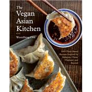 The Vegan Asian Kitchen 100+ Plant-Based Recipes Inspired by Malaysia, China, Thailand, and Beyond by Chia, WoonHeng; Che, Hannah, 9780593543290