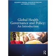 Global Health Governance and Policy: An Introduction by Missoni; Eduardo, 9780815393290