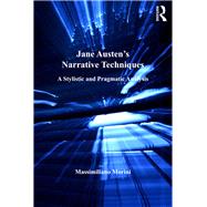 Jane Austen's Narrative Techniques: A Stylistic and Pragmatic Analysis by Morini,Massimiliano, 9781138273290