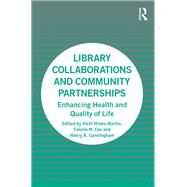 Library Collaborations and Community Partnerships by Hines-martin, Vicki; Cox, Fannie; Cunningham, Henry R., 9781138343290