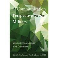 A Communication Perspective on the Military by Parcell, Erin Sahlstein; Webb, Lynne M., 9781433123290