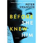 Before She Knew Him by Swanson, Peter, 9780063023291