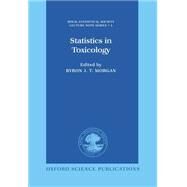 Statistics in Toxicology A Volume in Memory of David A. Williams by Morgan, Byron J. T., 9780198523291
