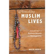 Remaking Muslim Lives by Henig, David, 9780252043291