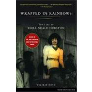 Wrapped in Rainbows The Life of Zora Neale Hurston by Boyd, Valerie, 9780743253291