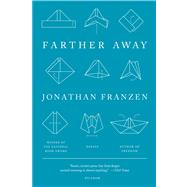 Farther Away Essays by Franzen, Jonathan, 9781250033291