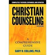Christian Counseling : A Comprehensive Guide by Collins PH.D., Gary R, 9781418503291