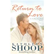 Return to Love by Shoop, Kathleen, 9781499173291