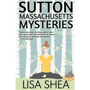 Sutton Massachusetts Mysteries by Shea, Lisa, 9781508833291