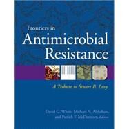 Frontiers in Antimicrobial Resistance by White, David G.; Alekshun, Michael N.; Mcdermott, Patrick F.; Levy, Stuart B., 9781555813291