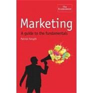 Marketing : A Guide to the Fundamentals by Forsyth, Patrick, 9781576603291