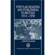 Popular Reading and Publishing in Britain 1914-1950 by McAleer, Joseph, 9780198203292