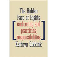 The Hidden Face of Rights by Sikkink, Kathryn, 9780300233292