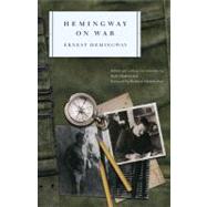 Hemingway on War by Hemingway, Ernest; Hemingway, Sean; Hemingway, Sean; Hemingway, Patrick, 9780743243292