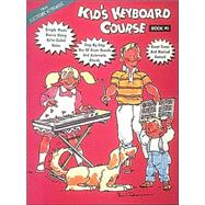 Kid's Keyboard Course - Book 1 by Unknown, 9780793503292