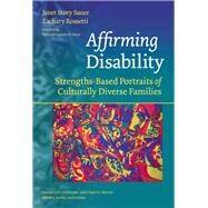 Affirming Disability by Sauer, Janet Story; Rossetti, Zachary; Serpa, Maria de Lourdes B., 9780807763292