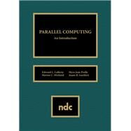 Parallel Computing: An Introduction by Lafferty, Edward L.; Michaud, Marion C.; Prelle, Myra Jean (CON); Lafferty, Edward L., 9780815513292
