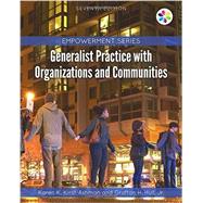 Empowerment Series: Generalist Practice with Organizations and Communities by Kirst-Ashman, Karen K.; Hull, Jr., Grafton H., 9781305943292