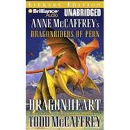 Dragonheart: Anne Mccaffrey's Dragonriders of Pern: Library Edition by McCaffrey, Todd J., 9781423373292