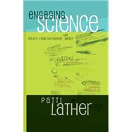 Engaging Science Policy: From the Side of the Messy by Lather, Patti, 9781433103292
