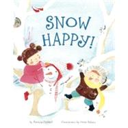 Snow Happy! by Hubbell, Patricia; Nakata, Hiroe, 9781582463292