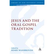 Jesus & the Oral Gospel Tradition by Wansbrough, Henry, 9781850753292