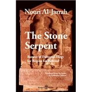 The Stone Serpent Barates of Palmyras Elegy for Regina his Beloved by al-Jarrah, Nouri; Cobham, Catherine, 9781913043292