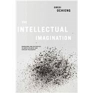 The Intellectual Imagination by Ochieng, Omedi, 9780268103293