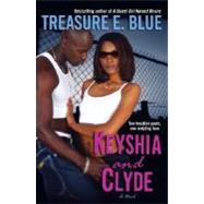 Keyshia and Clyde A Novel by BLUE, TREASURE E., 9780345493293