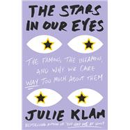 The Stars in Our Eyes by Klam, Julie, 9780399573293