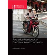 Routledge Handbook of Southeast Asian Economics by Coxhead; Ian, 9781138313293